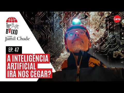 A Inteligência Artificial irá nos cegar? | De Cabeça para Baixo, com Jamil Chade #47
