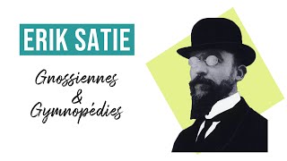 Erik Satie - Gnossiennes &amp; Gymnopédies