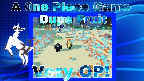 [OP] A One Piece Game Dupe Fruits Script | Roblox Arceus X