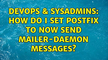 DevOps & SysAdmins: How do I set Postfix to now send MAILER-DAEMON messages?