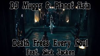 DJ Muggs & Planet Asia - Death Frees Every Soul Ft. Sick Jacken
