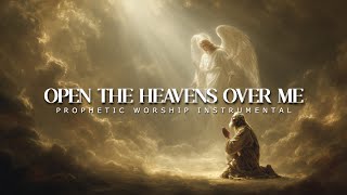 Download Lagu Open The Heavens Over Me: Powerful Prophetic Worship Music MP3