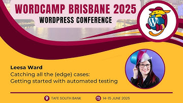 Catching all the (edge) cases: Getting started with automated testing // Leesa Ward // WordCamp Bris