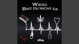 Wieso Bist Du Nicht Da