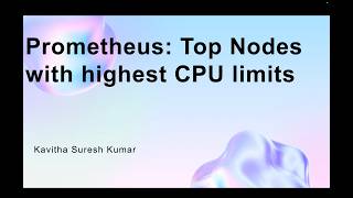 Prometheus: Top Nodes with highest CPU limits