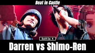 【Beat in Castle】Darren vs Shimo-Ren | Battle 4