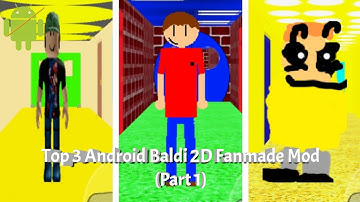 Top 3 Android Baldi 2D Fanmade Mod #1 | All Completed