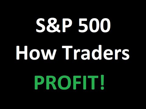 S&P 500 - How Traders Profit