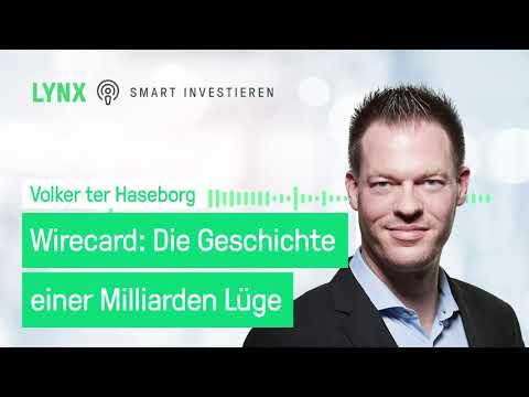 Wirecard: Die Geschichte einer Milliarden Lüge - Podcast mit Volker ter Haseborg | LYNX