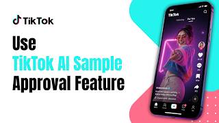 How to Use TikTok AI Sample Approval Feature