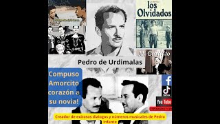 Pedro de Urdimalas. Escritor de famosos diálogos y canciones del cine mexicano...