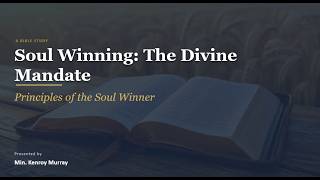 Soul Winning: The Divine Mandate| Bible Study| Min. Kenroy Murray (Wednesday, April 17, 2026)
