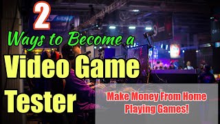 2 Ways to Become a Video Game Tester (#2 is Easiest and Best for Beginner)