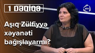 Həyat yoldaşım mənə xəyanət etsə... - Aşıq Zülfiyyə - 1 Dəqiqə Resimi