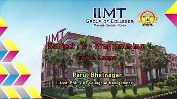 Loops in C - Programming | IIMT College of Management , Greater Noida