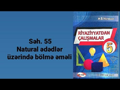 Namazov 5-ci sinif Səh.55 (Natural ədədlər üzərində bölmə əməli)