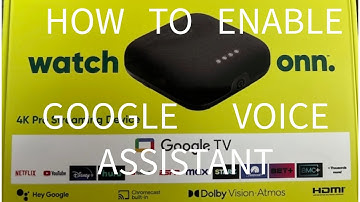 ONN 4K PRO STREAMING ENABLE GOOGLE VOICE ASSISTANT