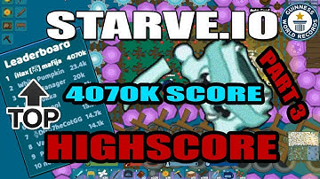 STARVE.IO - 4070K SCORE - WORLD RECORD 4 MILLION HIGH SCORE - PART 3
