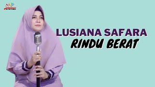 Lusiana Safara - Rindu Berat