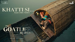 Khatti Si Woh - Hindi | The GoatLife | @ARRahman | Prasoon Joshi| Chinmayi, @ArmaanMalikOfficial