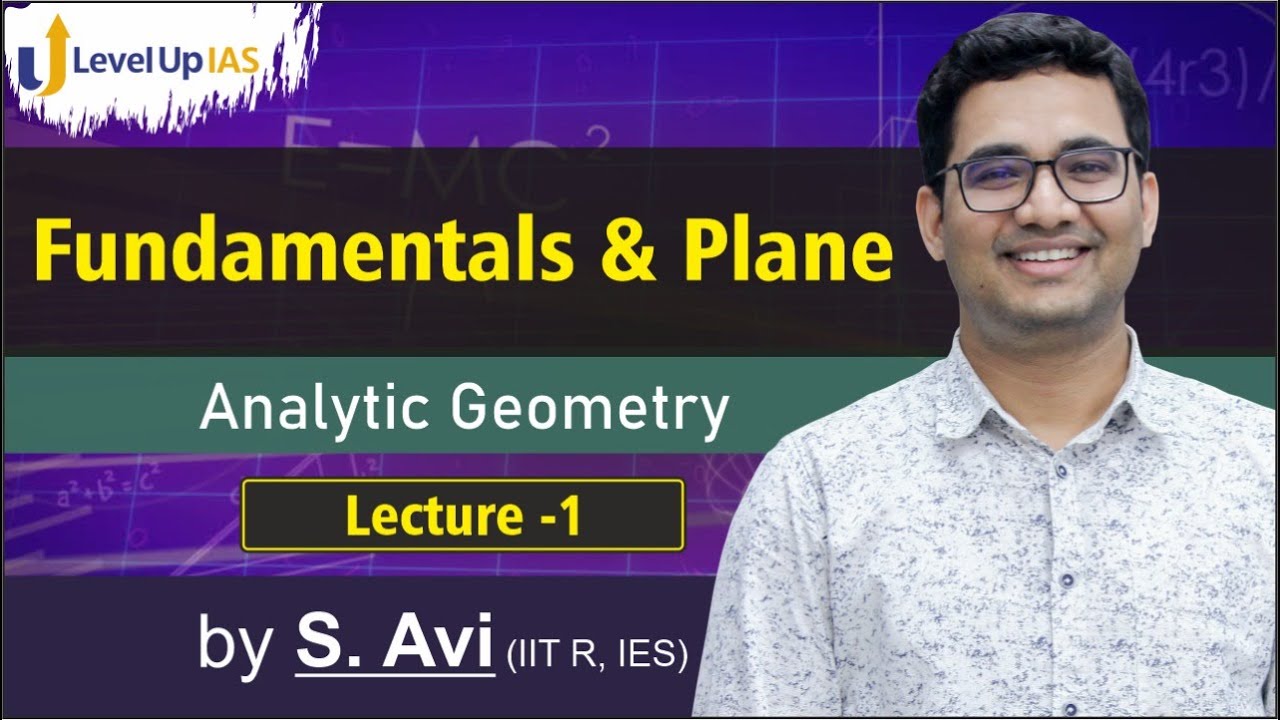 Fundamentals and Plane | Analytic Geometry | Lecture - 1 | By S. Avi ...