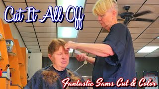 CUT it ALL Off ✂️Fantastic Sams Cut & Color