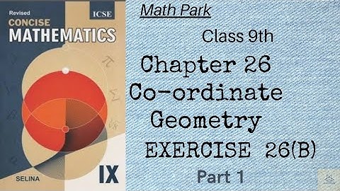 Co-ordinate Geometry| Ex 26(B) Part 1 Class 9 ICSE