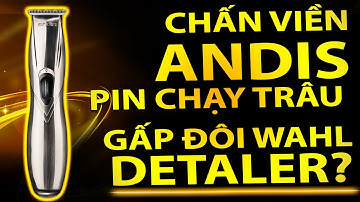 Video Test Pin Tông Đơ Chấn Viền Andis SlimlineProLi Với Wahl Detailer