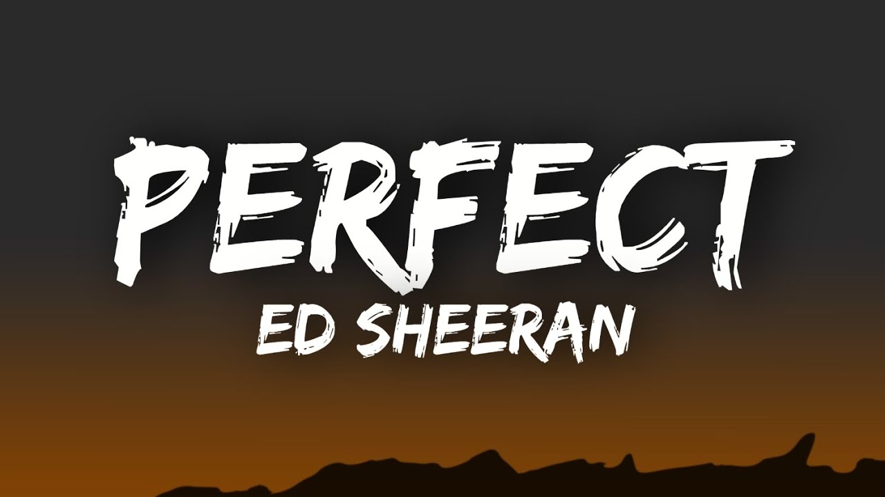 Ed Sheeran - Perfect (Lyrics)