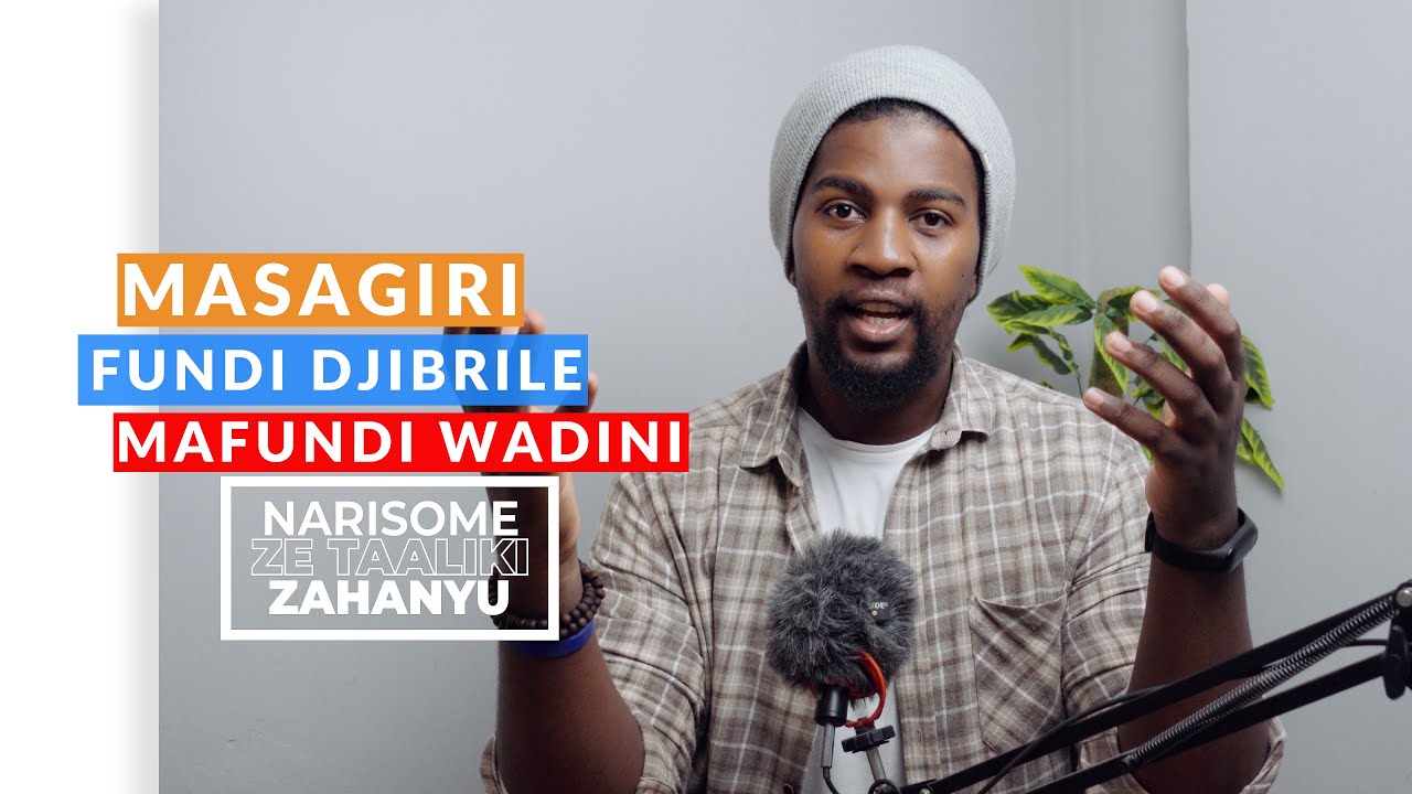 Masagiri - Fundi Djibrile - Mafundi Wadini | #Narisome_Ze_Taaliki