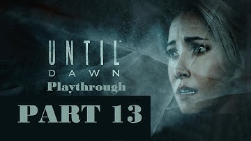Until Dawn Playthrough Part 13 PS4