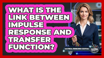 What Is The Link Between Impulse Response And Transfer Function?