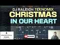 Christmas in our heart djraleigh teknomix 2022