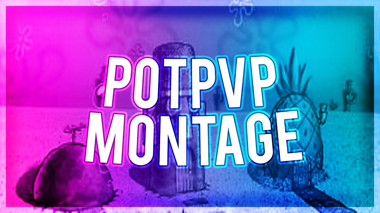 PotPvp Montage (Edit Practice)