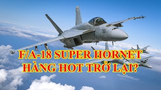 Tiêm kích hạm đa năng F/A-18 Super Hornet lại “sốt” trở lại?