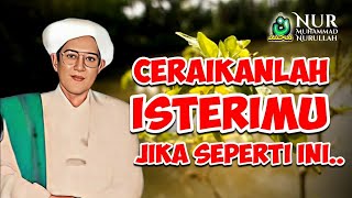 Abah Guru Sekumpul - Ceraikan Isterimu Jika Seperti ini