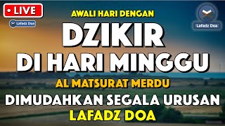 Dzikir Pagi Pembuka Rezeki Hari Minggu | Doa Pembuka Rezeki Dari Segala Penjuru | Zikir Pagi
