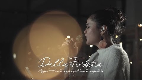 Afgan – Ku Dengannya Kau Dengan Dia LIVE cover Della Firdatia