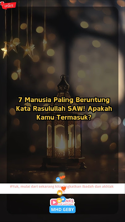 7 Manusia Paling Beruntung Kata Rasulullah SAW! Apakah Kamu Termasuk? simak yuk