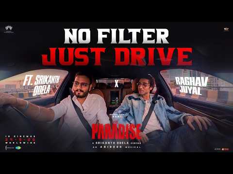 #TheParadise NO FILTER JUST DRIVE ft. Srikanth Odela & Raghav Juyal | Nani | Anirudh| Divo Tollywood