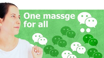 Learn Wechat | How to Broadcast a message!