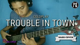Coldplay - Trouble In Town (Bass Cover)