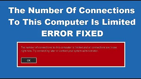 How to Fix The Number Of Connections To This Computer Is Limited