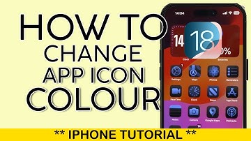 How to Change App Icon Colours on Your Iphone iOS 18 2025