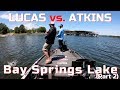 Justin Lucas vs. Justin Atkins - Bay Springs Lake (Part 2)