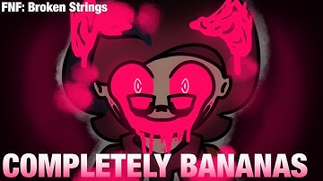 [+ FLP/FLM] FNF: Broken Strings || Completely Bananas Cover