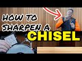 How to sharpen your chisel