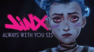 (Arcane) Jinx  || Always With You Sis. screenshot 3