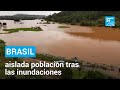 Brasil: aislada población del sur del país tras las inundaciones
