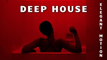 Elegant Motion | Deep House Mix for the Soul 